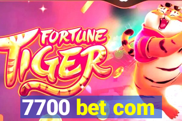 7700 bet com